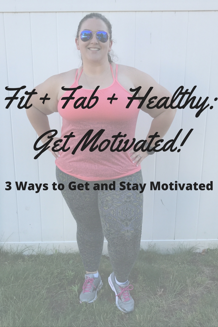 3 ways to get and stay motivated